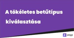 Tökéletes betűtípus kiválasztása